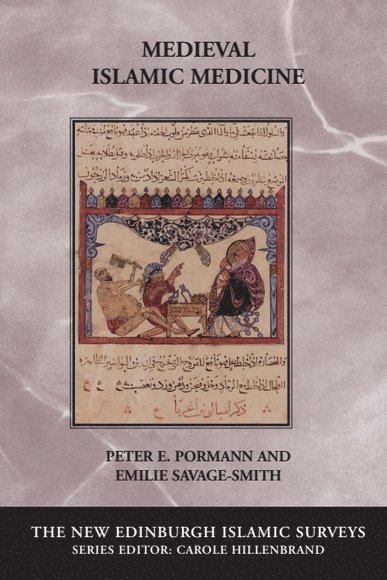 Peter Pormann, Emilie Savage-Smith, University of Warwick.) Pormann, Peter (Wellcome Trust Lecturer in the Department of Classics and Ancient History at the University of Warwick, University of Oxford) Savage-Smith, Emilie (Professor of the History of Islamic Science - Medieval Islamic Medicine, Inbunden