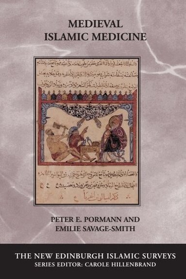 Peter Pormann, Emilie Savage-Smith - Medieval Islamic Medicine, Häftad