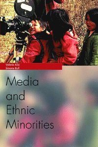 bokomslag Media and Ethnic Minorities