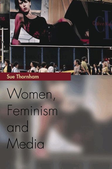 Sue Thornham - Women, Feminism and Media, Häftad