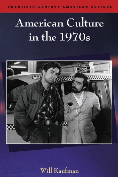 Will Kaufman - American Culture in the 1970s, Häftad