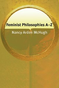 bokomslag Feminist Philosophies A-Z
