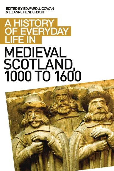 Edward J Cowan, Lizanne Henderson - History of Everyday Life in Medieval Scotland, Häftad