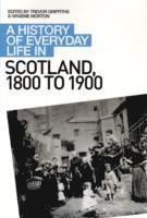 bokomslag A History of Everyday Life in Scotland, 1800 to 1900