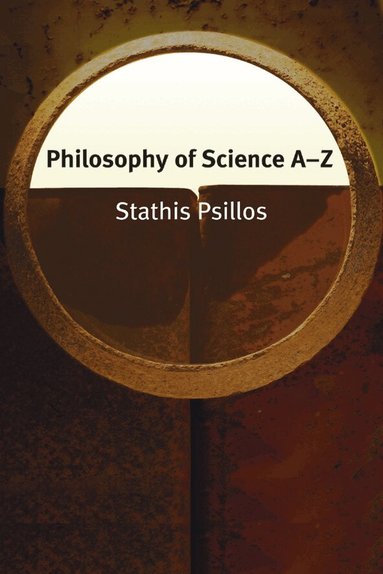 Stathis Psillos - Philosophy of Science A–Z, Inbunden