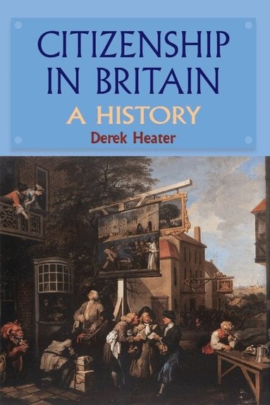 Derek Heater - Citizenship in Britain, Inbunden