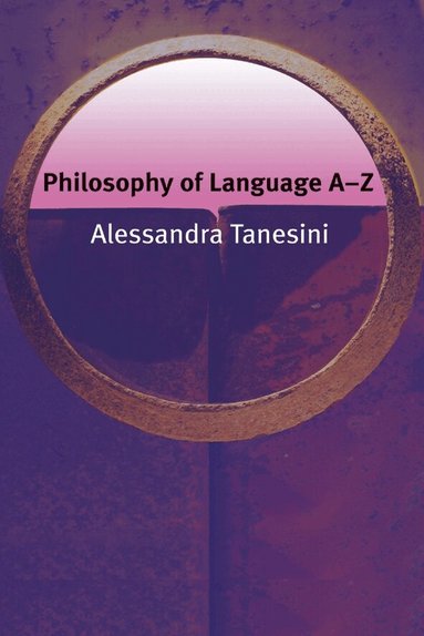 Alessandra Tanesini - Philosophy of Language A–Z, Häftad