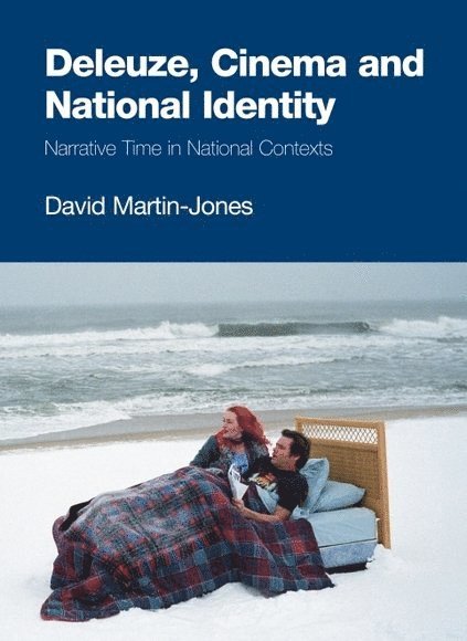 David Martin-Jones, University of Glasgow) Martin-Jones, David (Professor of Film Studies - Deleuze, Cinema and National Identity, Inbunden