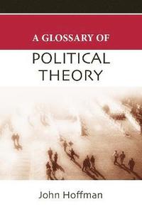 bokomslag A Glossary of Political Theory