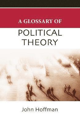 A Glossary of Political Theory 1