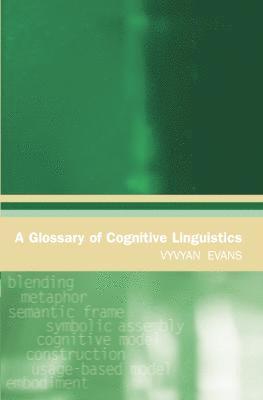 Vyvyan Evans, Professor Vyvyan Evans is an internationally renowned expert on language and communication.) Evans, Vyvyan (Professor of Linguistics, - Glossary of Cognitive Linguistics, Häftad
