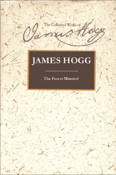 James Hogg, Peter Garside, Richard Jackson - Forest Minstrel, Inbunden