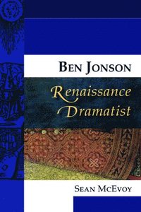 bokomslag Ben Jonson, Renaissance Dramatist
