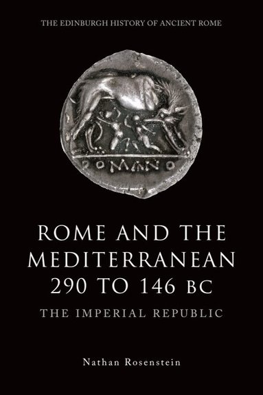 Nathan Rosenstein - Rome and the Mediterranean 290 to 146 BC, Häftad