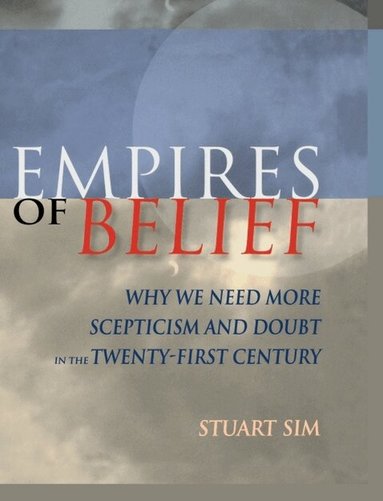 Stuart Sim - Empires of Belief, Inbunden