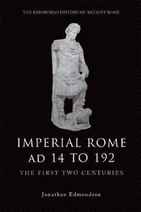 bokomslag Imperial Rome Ad 14 to 192: The First Two Centuries