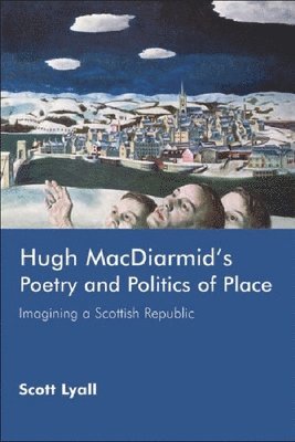 Hugh MacDiarmid's Poetry and Politics of Place 1