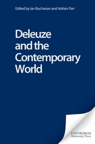 Ian Buchanan, Adrian Parr - Deleuze and the Contemporary World, Häftad