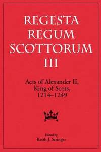 bokomslag Acts of Alexander II, King of Scots, 1214-1249: 3