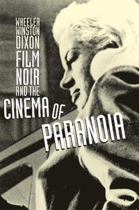 bokomslag Film Noir and the Cinema of Paranoia
