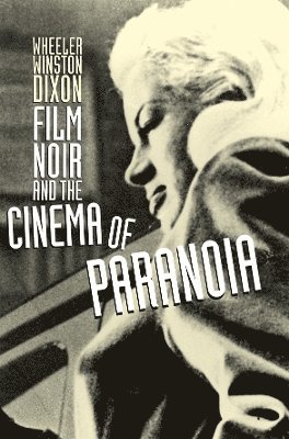 bokomslag Film Noir and the Cinema of Paranoia