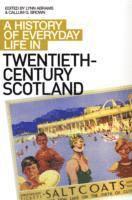 bokomslag A History of Everyday Life in Twentieth-Century Scotland