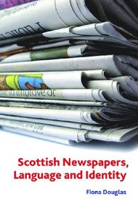 bokomslag Scottish Newspapers, Language and Identity