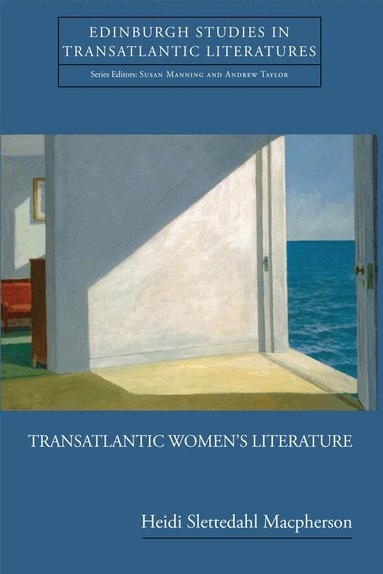 Heidi Slettedahl Macpherson - Transatlantic Women's Literature, Inbunden