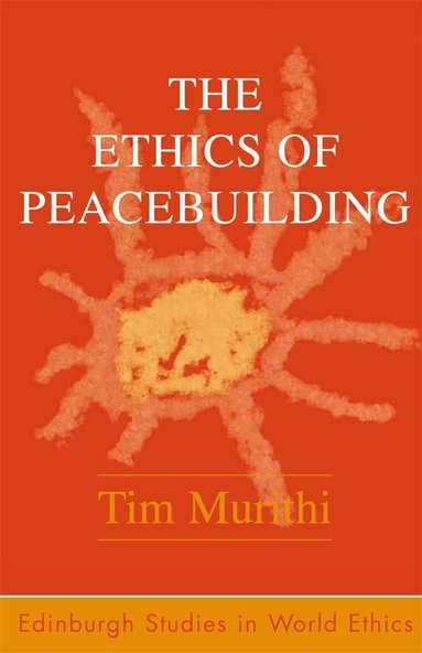 Tim Murithi - Ethics of Peacebuilding, Häftad