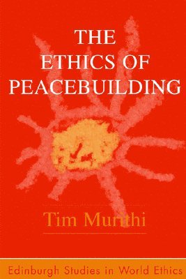 Tim Murithi, University of Bradford) Murithi, Tim (Senior Research Fellow - Ethics of Peacebuilding, Häftad