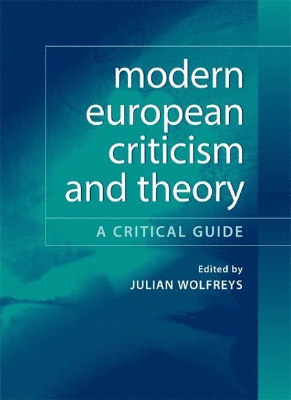 Julian Wolfreys, University of Portsmouth) Wolfreys, Julian (Professor of English Literature, Director, Centre for Studies in Literature, School of Sociological, Historical, and Literary Studies - Modern European Criticism and Theory, Häftad