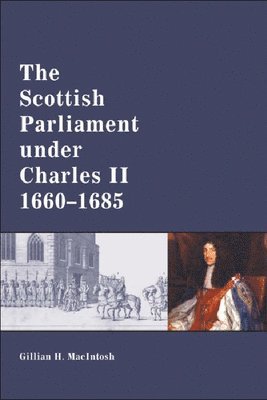 bokomslag Scottish Parliament under Charles II, 1660-1685