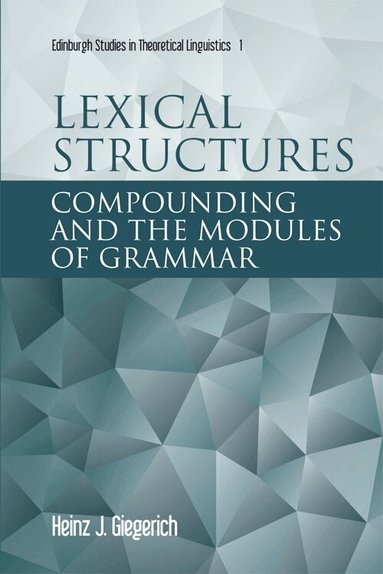 Heinz J Giegerich - Lexical Structures, Inbunden