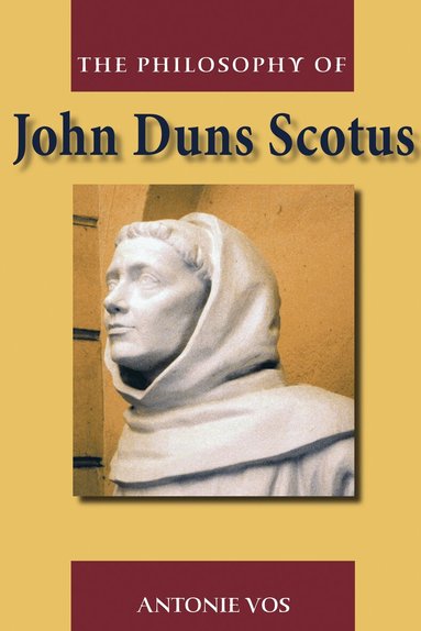 Antonie Vos - Philosophy of John Duns Scotus, Inbunden