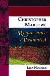 bokomslag Christopher Marlowe, Renaissance Dramatist