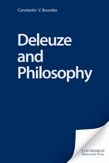 Constantin V. Boundas - Deleuze and Philosophy, Inbunden