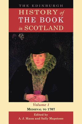 The Edinburgh History of the Book in Scotland, Volume 1 1