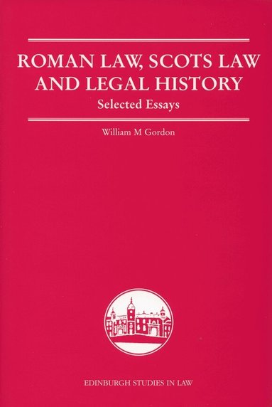 William Gordon - Roman Law, Scots Law and Legal History, Inbunden