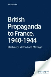 bokomslag British Propaganda to France, 1940-1944