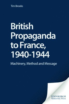 British Propaganda to France, 1940-1944 1