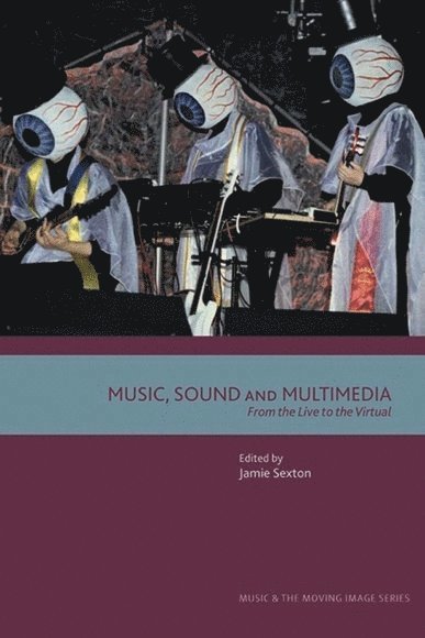 Jamie Sexton, Northumbria University) Sexton, Jamie (Senior Lecturer in Film and Television Studies - Music, Sound and Multimedia, Häftad