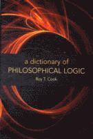 bokomslag A Dictionary of Philosophical Logic