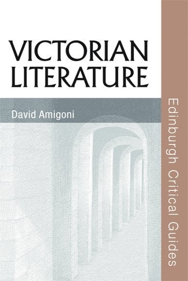 David Amigoni, Keele University) Amigoni, David (Professor of Victorian Literature - Victorian Literature, Inbunden