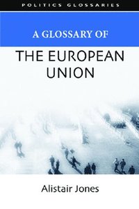bokomslag A Glossary of the European Union