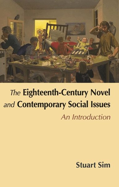 Stuart Sim - Eighteenth-Century Novel and Contemporary Social Issues, Inbunden