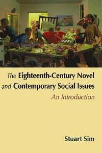 bokomslag The Eighteenth-century Novel and Contemporary Social Issues