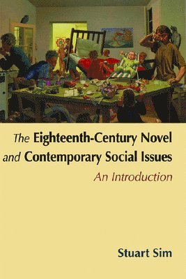 bokomslag The Eighteenth-Century Novel and Contemporary Social Issues