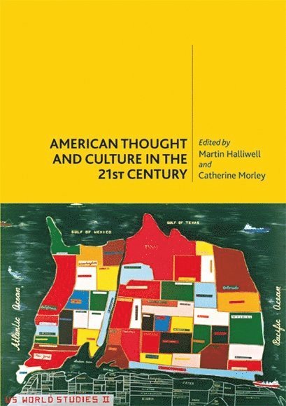 Martin Halliwell, Catherine Morley, University of Leicester) Halliwell, Martin (Professor of American Thought and Culture, University of Leicester) Morley, Catherine (Lecturer, School of English - American Thought and Culture in the 21st Century, Häftad