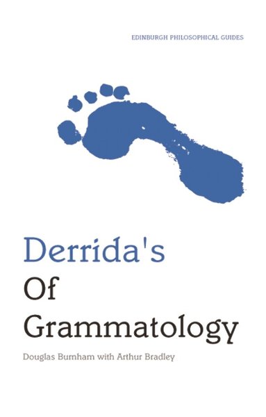 Arthur Bradley - Derrida's Of Grammatology, Inbunden