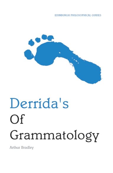 Arthur Bradley - Derrida's Of Grammatology, Häftad